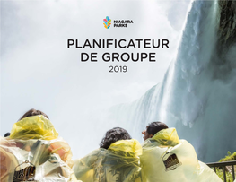 PLANIFICATEUR DE GROUPE 2019 2 Niagara Parks Planificateur De Groupe 2019 3 UN ÉCLAIRAGE PLUS BRILLANT