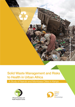 Solid Waste Management and Risks to Health in Urban Africa: a Study of Nairobi and Mombasa Cities in Kenya
