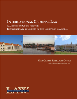 International Criminal Law a Discussion Guide for the Extraordinary Chambers in the Courts of Cambodia