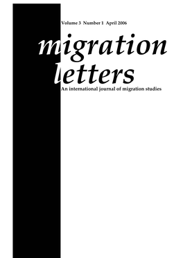 An International Journal of Migration Studies MIGRATION LETTERS VOLUME 3 NUMBER 1 an International Journal of Migration Studies April 2006