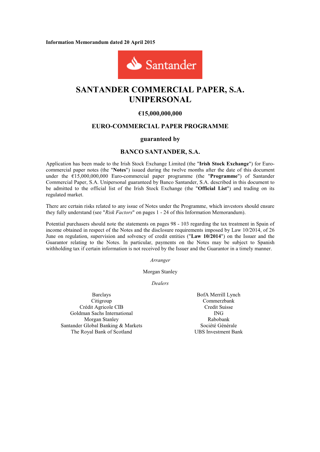 SANTANDER COMMERCIAL PAPER, S.A. UNIPERSONAL €15,000,000,000 EURO-COMMERCIAL PAPER PROGRAMME Guaranteed by BANCO SANTANDER, S.A