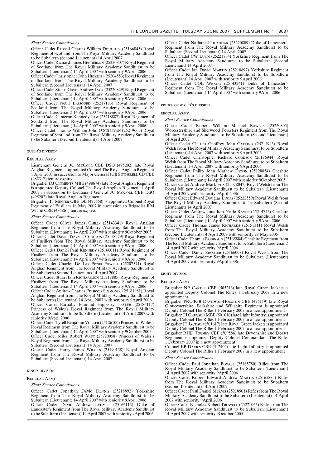 THE LONDON GAZETTE TUESDAY 5 JUNE 2007 SUPPLEMENT No. 1 8037 Short Service Commissions Officer Cadet Russell Charles William