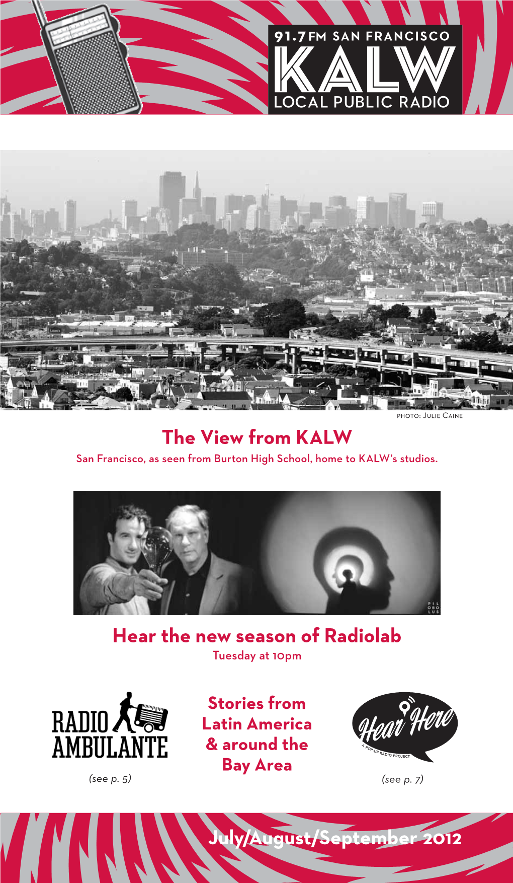 July/August/September 2012 the View from KALW Hear the New