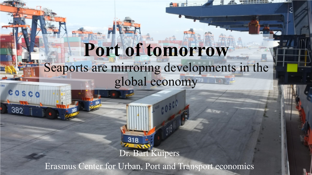 Port of Tomorrow Seaports Are Mirroring Developments in the Global Economy