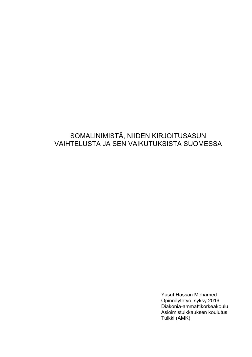 Somalinimistä, Niiden Kirjoitusasun Vaihtelusta Ja Sen Vaikutuksista Suomessa