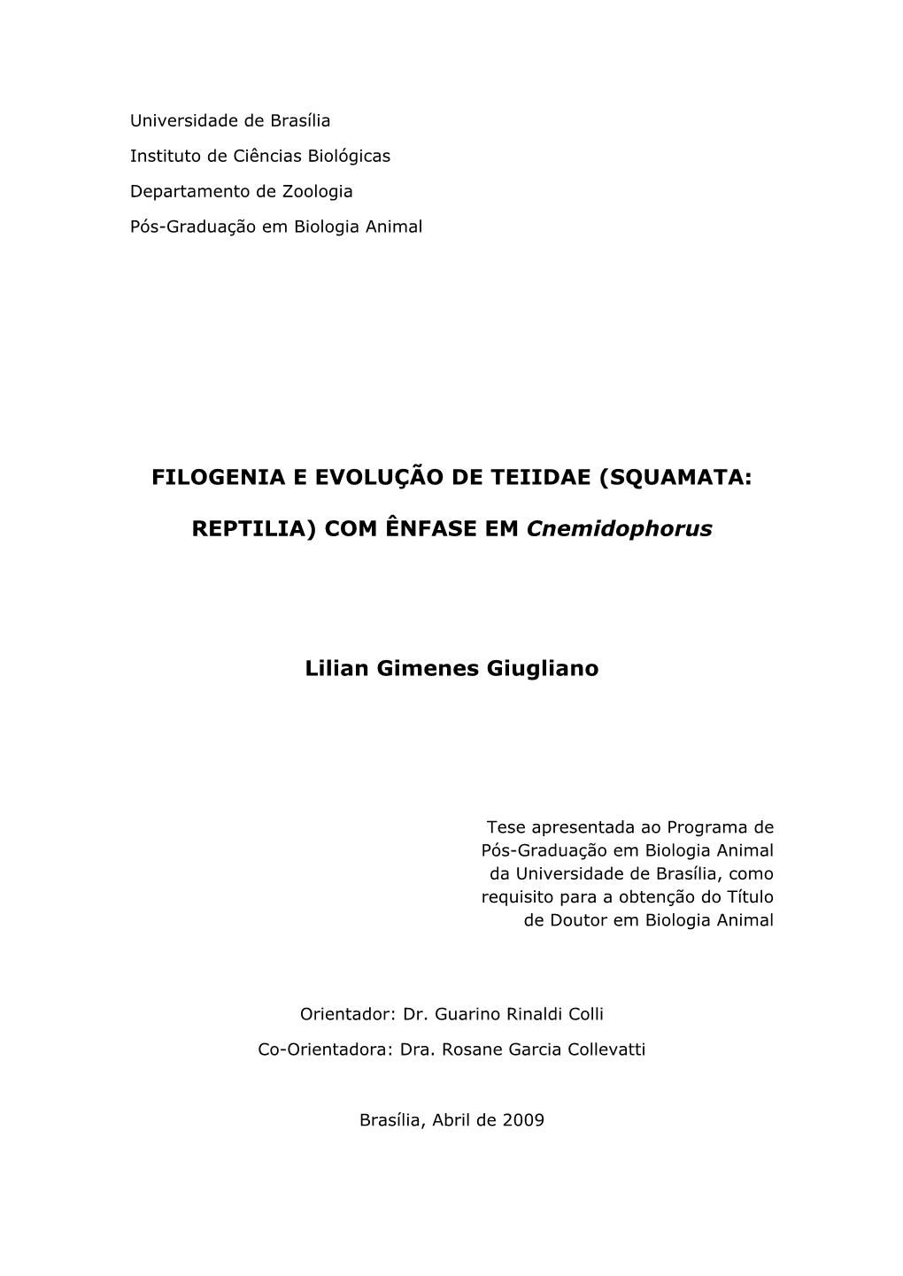 Filogenia E Evolução De Teiidae (Squamata: Reptilia) Com Ênfase Em Cnemidophorus 234P Tese (Doutorado) – Universidade De Brasília