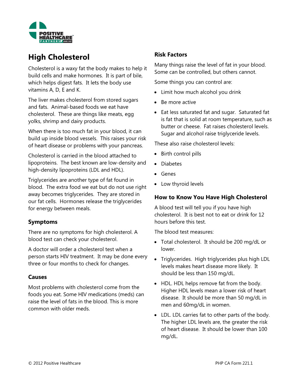 High Cholesterol Risk Factors Many Things Raise the Level of Fat in Your Blood