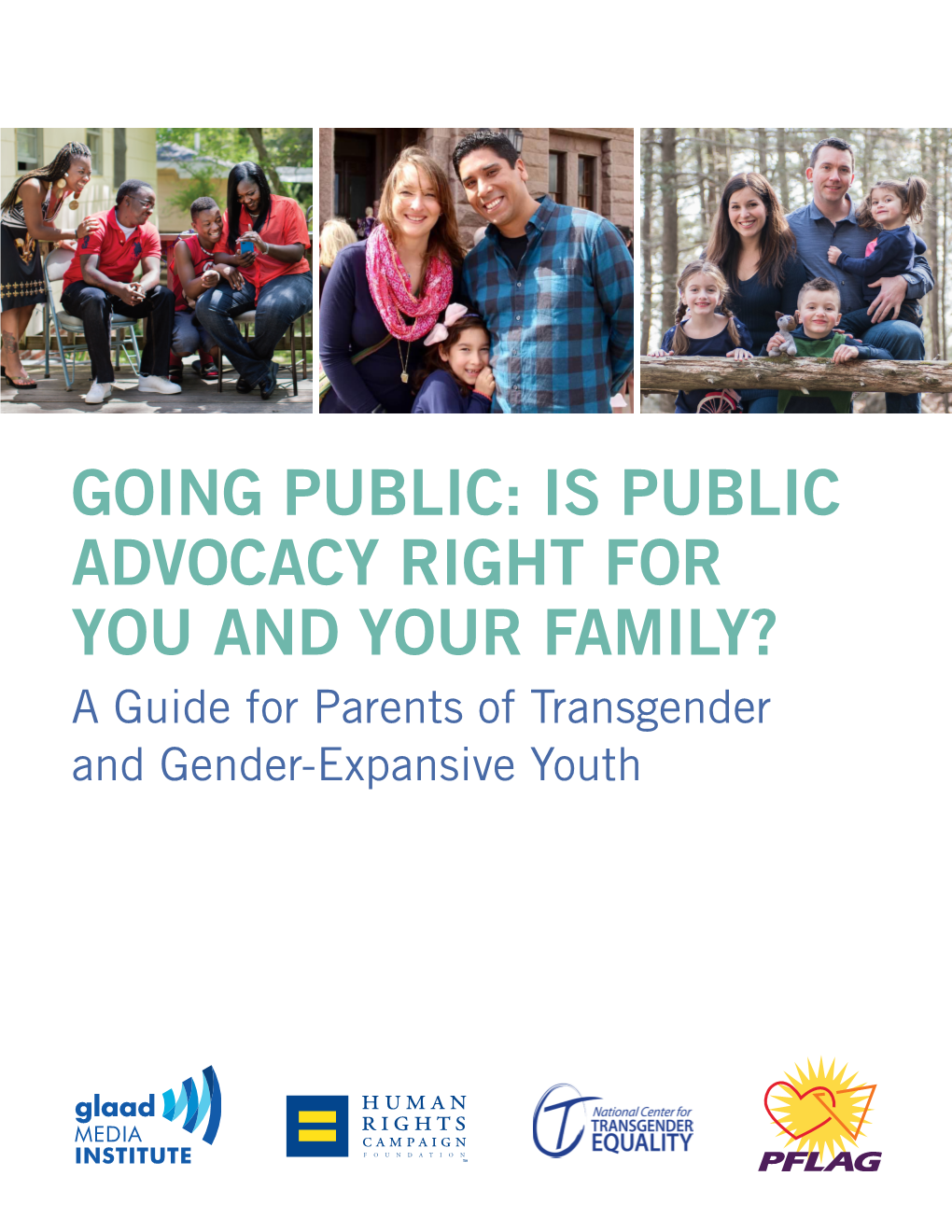 IS PUBLIC ADVOCACY RIGHT for YOU and YOUR FAMILY? a Guide for Parents of Transgender and Gender-Expansive Youth CONTENTS