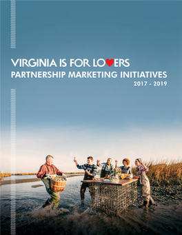 Partnership Marketing Initiatives 2017 - 2019 Maximizing the Tourism Potential for Virginia Communities