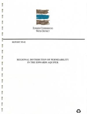 REGIONAL DISTRIBUTION of PERMEABILITY in the EDWARDS AQUIFER R­ R E REGIONAL Distrlbution of PERMEABILITY in the EDWARDS AQUIFER R R Final Report R by R Susan D