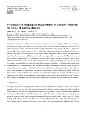 Breaking Down Chipping and Fragmentation in Sediment Transport: the Control of Material Strength Sophie Bodek1 and Douglas J