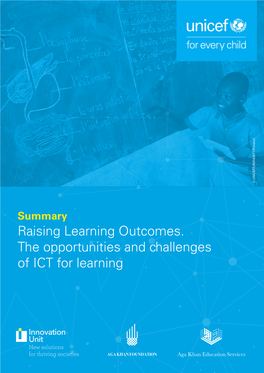 Raising Learning Outcomes. the Opportunities and Challenges of ICT for Learning