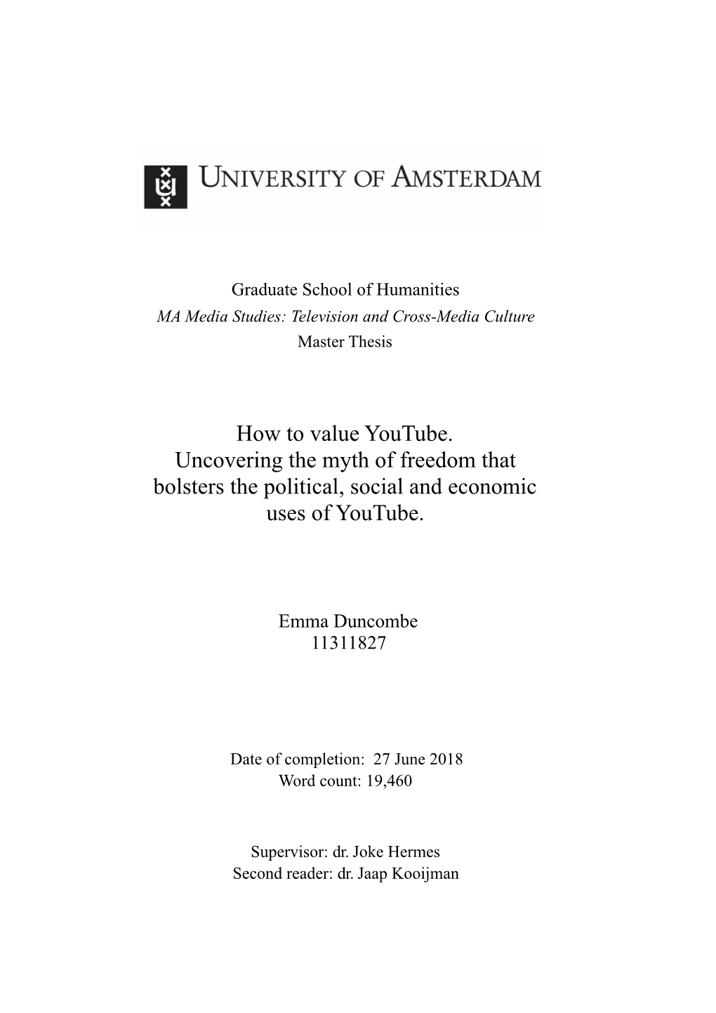 How to Value Youtube. Uncovering the Myth of Freedom That Bolsters the Political, Social and Economic Uses of Youtube