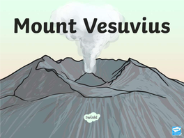 Mount Vesuvius Is Located on the Gulf of Naples, in Italy