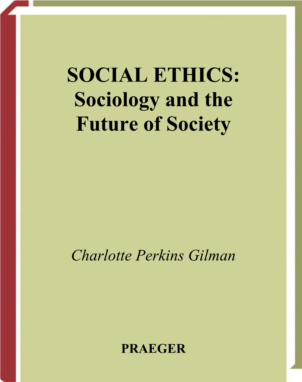 SOCIAL ETHICS: Sociology and the Future of Society