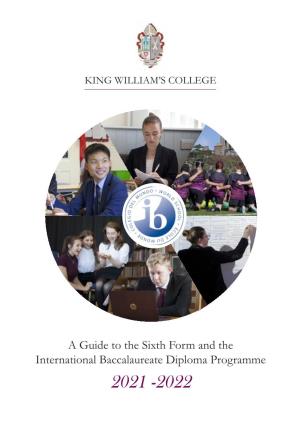 A Guide to the Sixth Form and the International Baccalaureate Diploma Programme 2021 -2022 Alasdair Ulyett IB Co-Ordinator