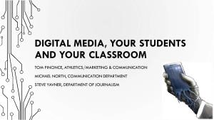 Digital Media, Your Students and Your Classroom