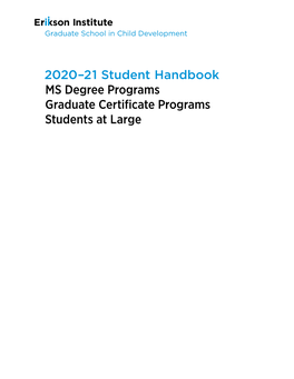 2020–21 Student Handbook MS Degree Programs Graduate Certificate Programs Students at Large Contents Click on a Section to Navigate