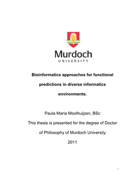 Bioinformatics Approaches for Functional Predictions in Diverse Informatics Environments. Paula Maria Moolhuijzen, Bsc This Thes