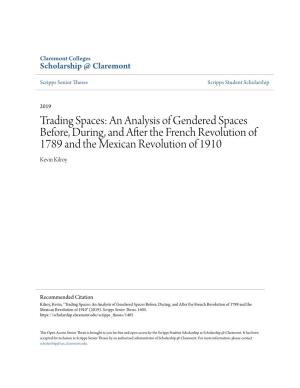 An Analysis of Gendered Spaces Before, During, and After the French Revolution of 1789 and the Mexican Revolution of 1910 Kevin Kilroy