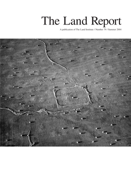 The Land Report Is Published Three BOARD of DIRECTORS: by Wes Jackson and Ted Mosquin
