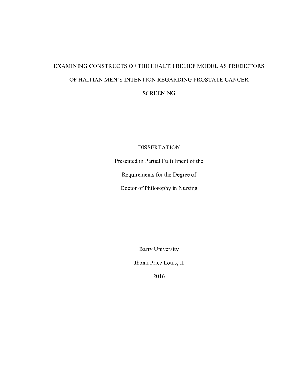 Examining Constructs of the Health Belief Model As Predictors of Haitian Men's Intention Regarding Prostate Cancer Screening D