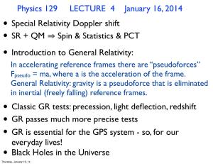 Physics 129 LECTURE 4 January 16, 2014 SR + QM Spin & Statistics