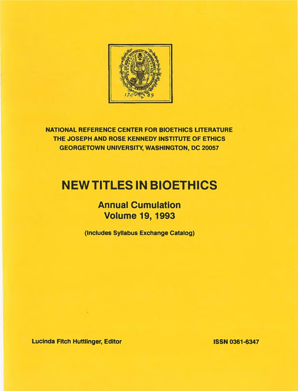 NEW TITLES in BIOETHICS Annual Cumulation Volume 19,1993