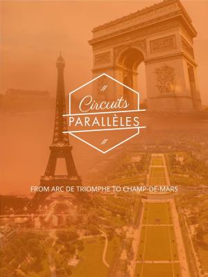 From Arc De Triomphe to Champ-De-Mars the Tour : the Arc De Triomphe, the Trocadero, the Eiffel Tower, the Champ De Mars