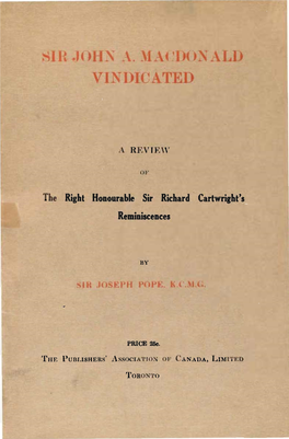 Sir John A. Macdonald Vindicated, a Review of the Right Honourable