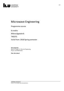 Microwave Engineering Programme Course 6 Credits Mikrovågsteknik TNE071 Valid From: 2018 Spring Semester