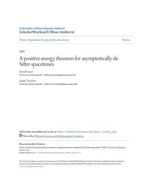 A Positive Energy Theorem for Asymptotically De Sitter Spacetimes David Kastor University of Massachusetts - Amherst, Kastor@Physics.Umass.Edu