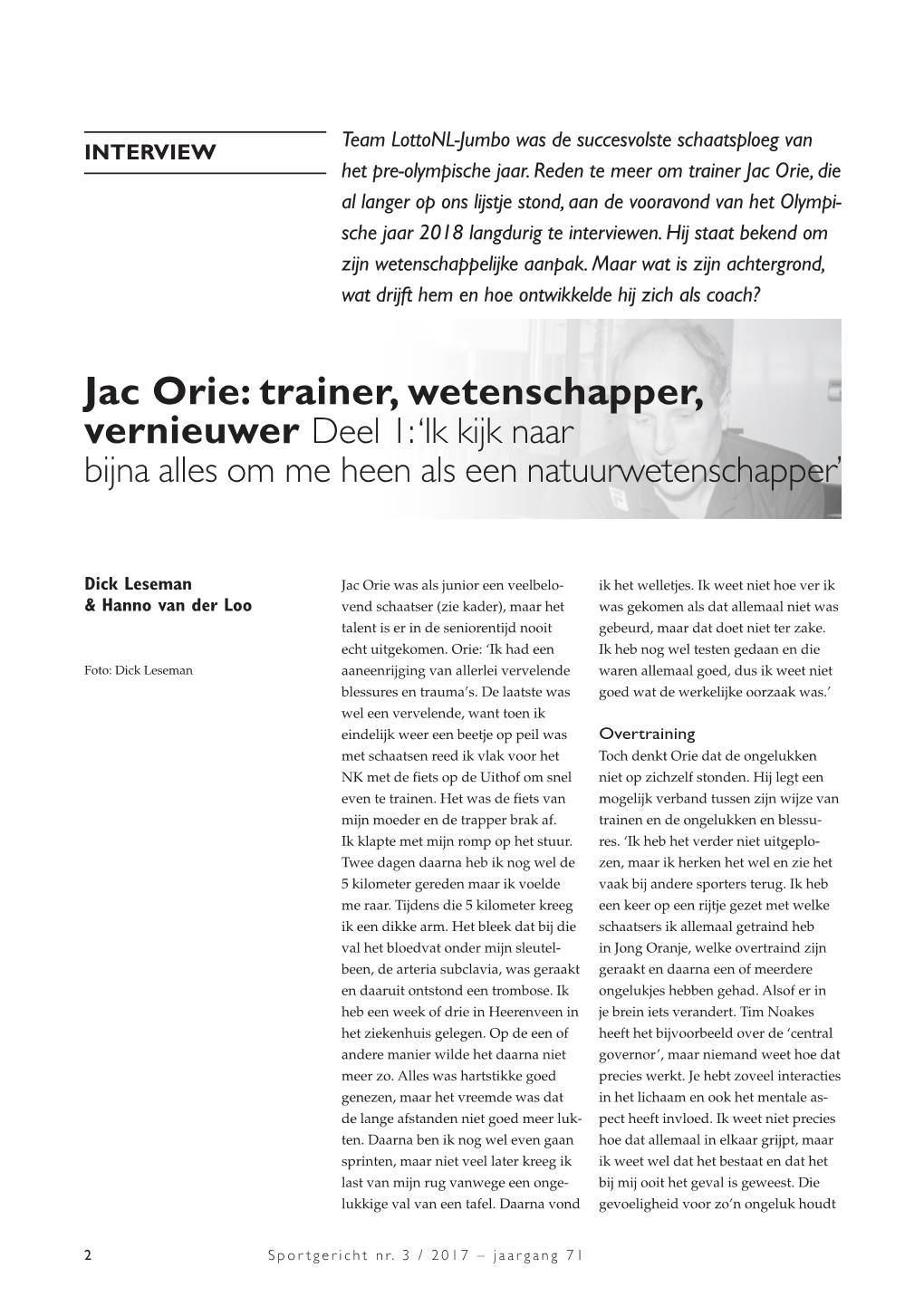 Jac Orie: Trainer, Wetenschapper, ­Vernieuwer Deel 1: ‘Ik Kijk Naar Bijna Alles Om Me Heen Als Een Natuurwetenschapper’