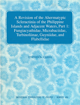 A Revision of the Ahermatypic Scleractinia of the Philippine Islands and Adjacent Waters, Part 1
