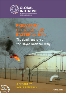 PREDATORY ECONOMIES in EASTERN LIBYA the Dominant Role of the Libyan National Army
