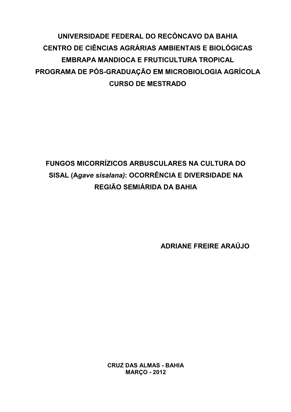 FUNGOS MICORRÍZICOS ARBUSCULARES NA CULTURA DO SISAL (Agave Sisalana): OCORRÊNCIA E DIVERSIDADE NA REGIÃO SEMIÁRIDA DA BAHIA