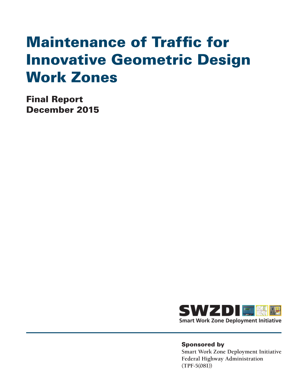 Maintenance of Traffic for Innovative Geometric Design Work Zones