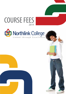 COURSE FEES 2019 COURSE FEES Linked Through Excellence T H E F Ollo Win G I N F Orm a Tion Is E X T R a C T Ed F R Om T H E C Ollege Fee Po Lic Y
