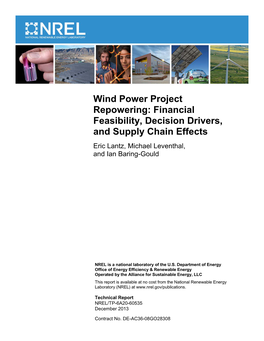 Wind Power Project Repowering: Financial Feasibility, Decision Drivers, and Supply Chain Effects Eric Lantz, Michael Leventhal, and Ian Baring-Gould