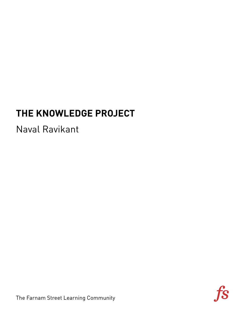 THE KNOWLEDGE PROJECT Naval Ravikantli