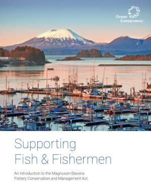 Introduction to the Magnuson-Stevens Act, Supporting Fish & Fishermen