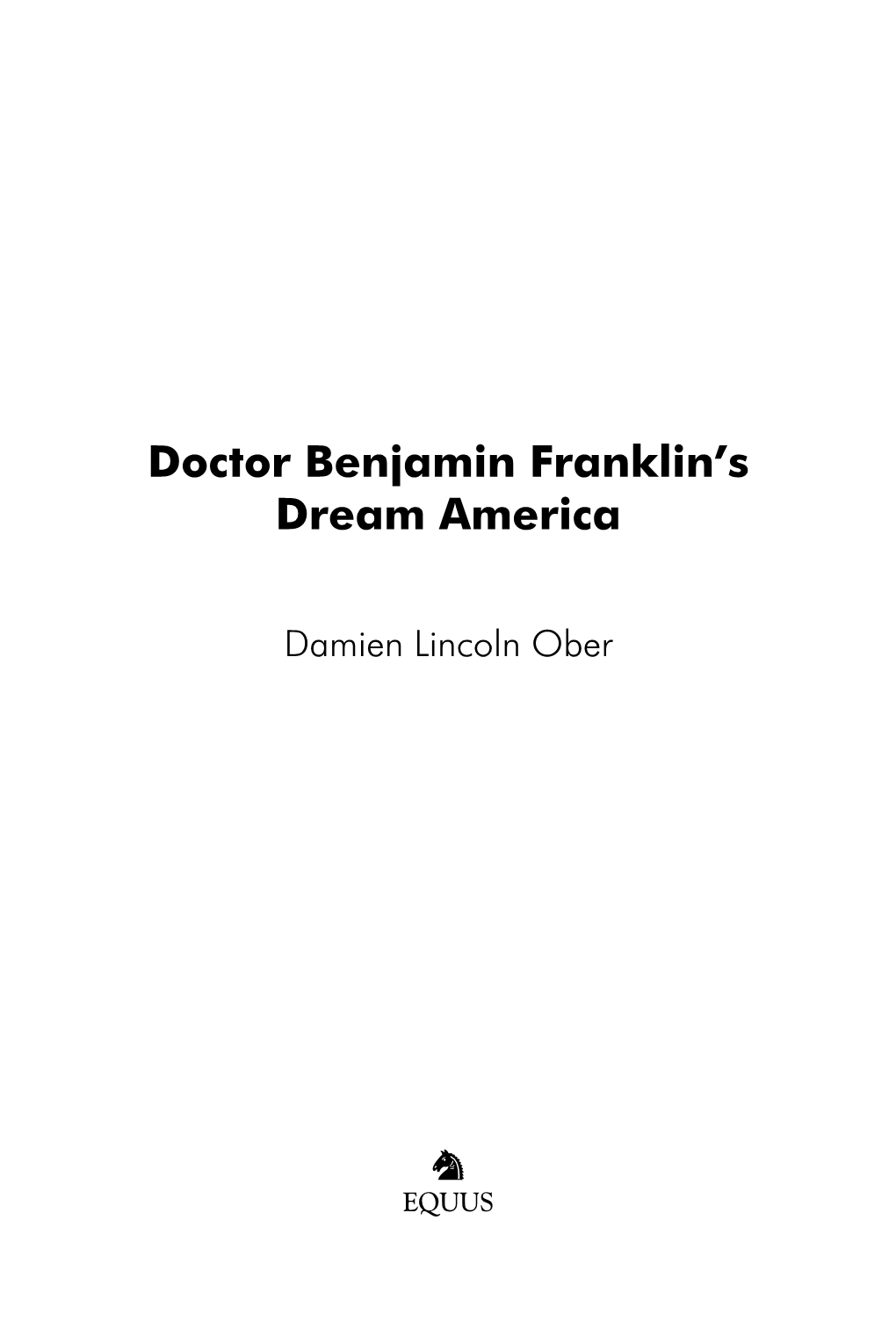 Doctor Benjamin Franklin's Dream America