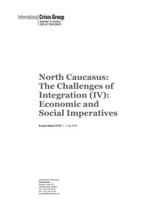 North Caucasus: the Challenges of Integration (IV): Economic and Social Imperatives