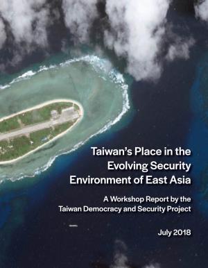 Taiwan's Place in the Evolving Security Environment of East Asia