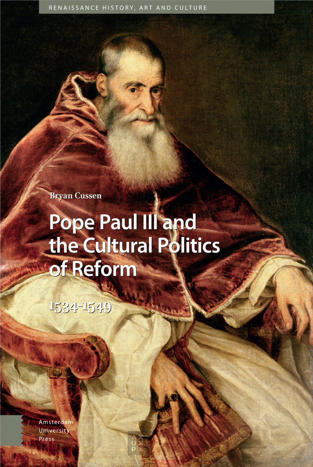 Pope Paul III and the Cultural Politics of Reform Pope Paul III and the Cultural Politics of Reform