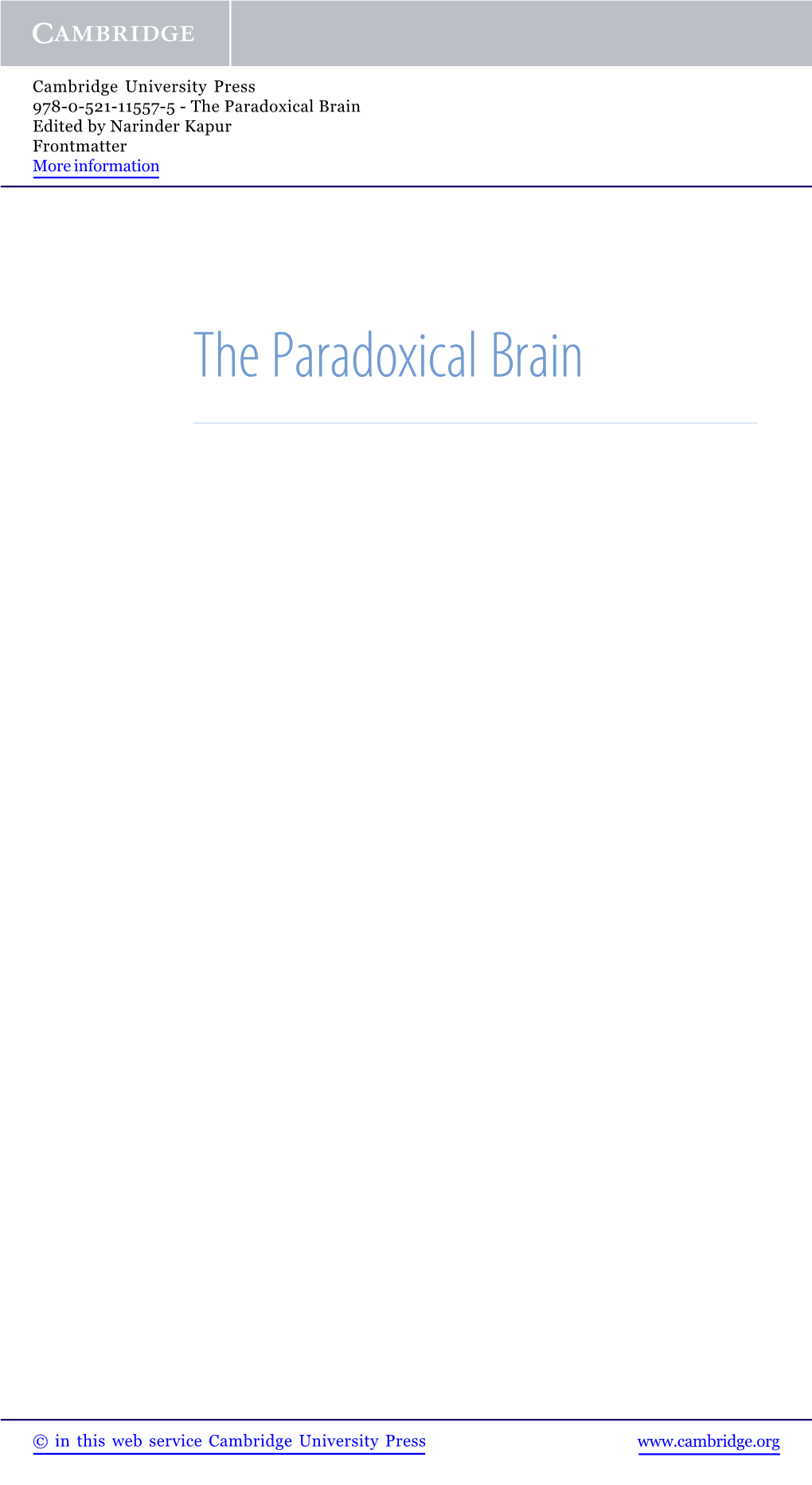 The Paradoxical Brain Edited by Narinder Kapur Frontmatter More Information