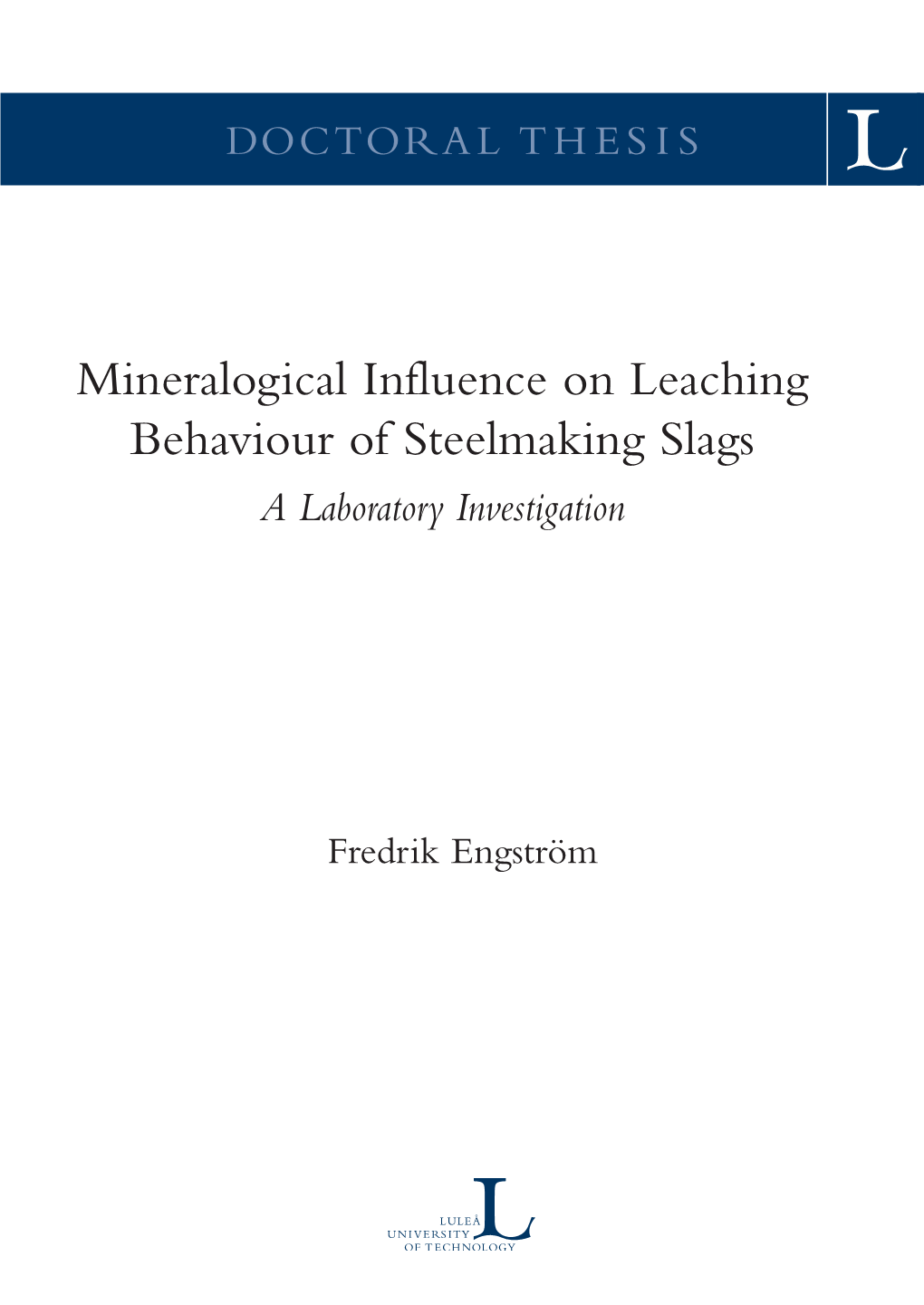 Mineralogical Influence on Leaching Behaviour of Steelmaking Slags Steelmaking Behaviourof Leaching on Influence Mineralogical Engström Fredrik