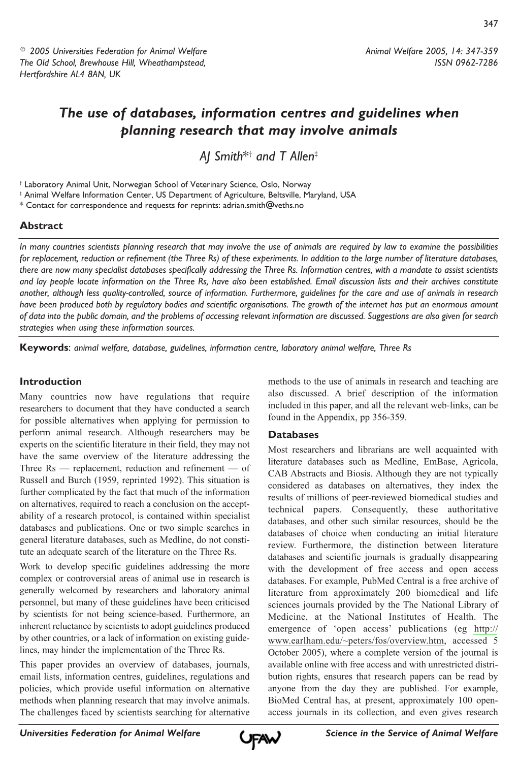 The Use of Databases, Information Centres and Guidelines When Planning Research That May Involve Animals AJ Smith*† and T Allen‡