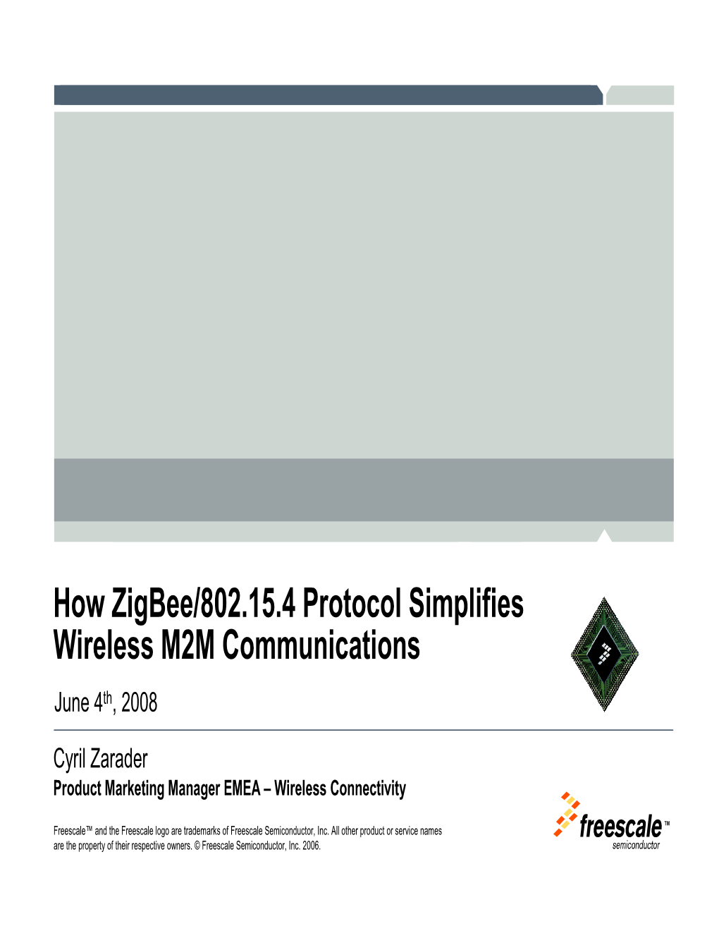 How Zigbee/802.15.4 Protocol Simplifies Wireless M2M Communications June 4Th, 2008