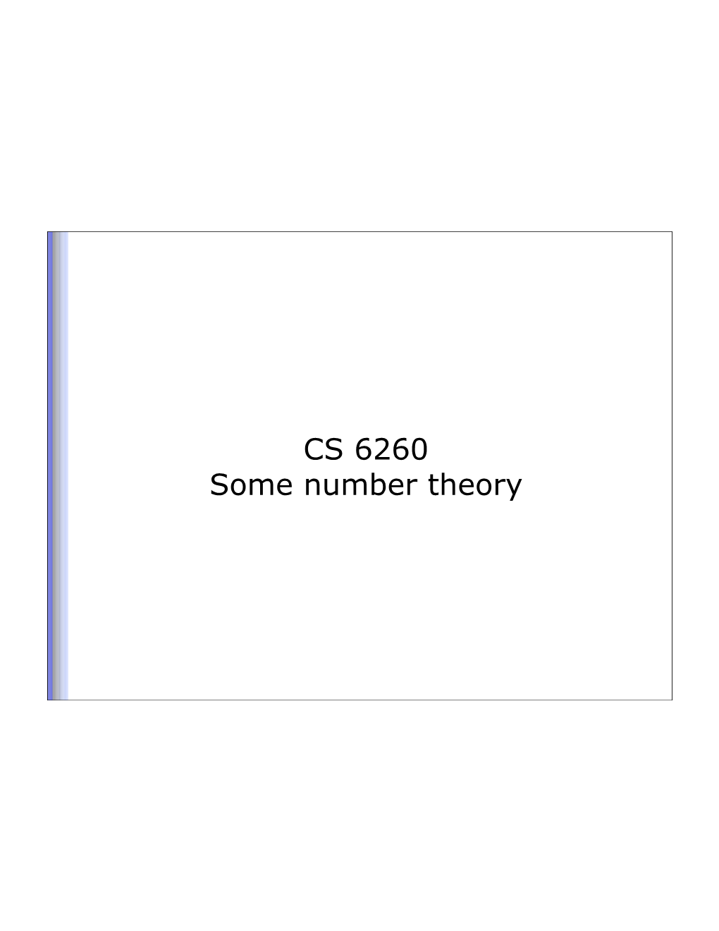 CS 6260 Some Number Theory Let Z = {